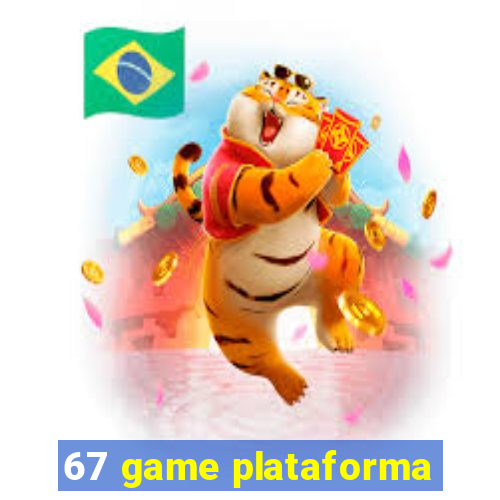 67 game plataforma